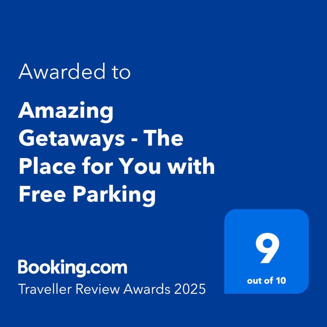 Amazing Getaways - The Place For With Free Parking